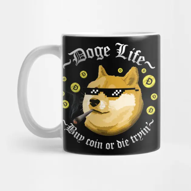 Doge Life Mug, Funny Office Humour Mug, Trending Meme Coffee Cup, Viral Quote Gift Mug