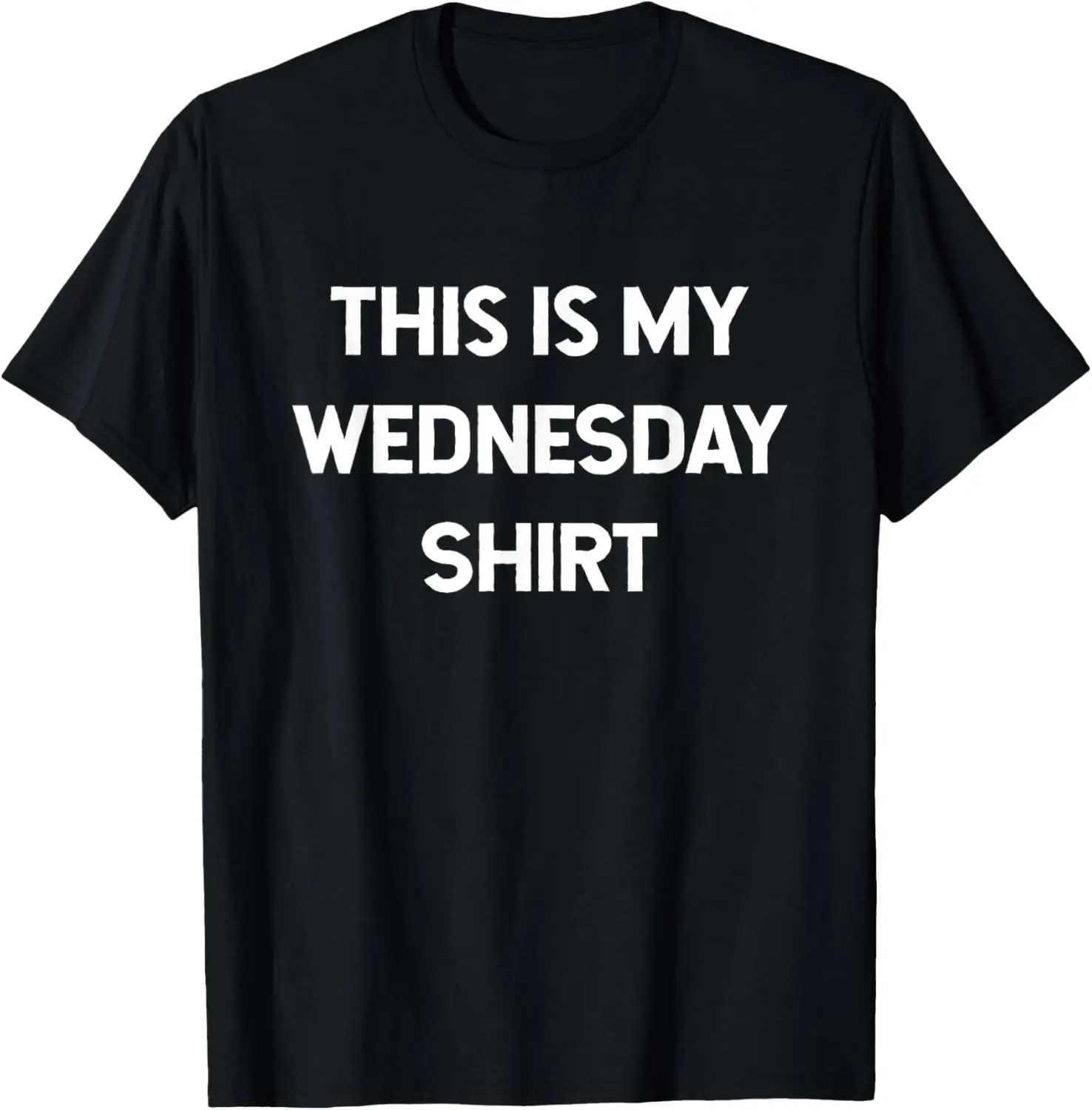 100%cotton This is my Wednesday Shirt Days of the Week Shirts T-Shirt