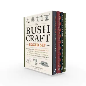 The Bushcraft Boxed Set: Bushcraft 101; Advanced Bushcraft; The Bushcraft Field Guide to Trapping, Gathering, & Cooking in the Wild; Bushcraft First A -- Dave Canterbury - Boxed Set