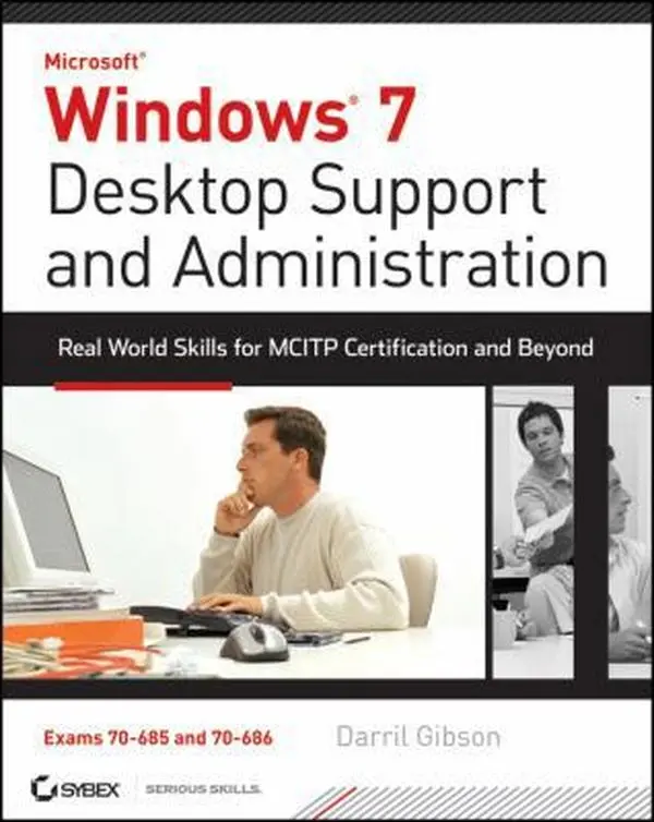 USED-Windows 7 Desktop Support and Administration: Real World Skills for MCITP Certification and Beyond [With CDROM] by Gibson, Darril (Paperback)
