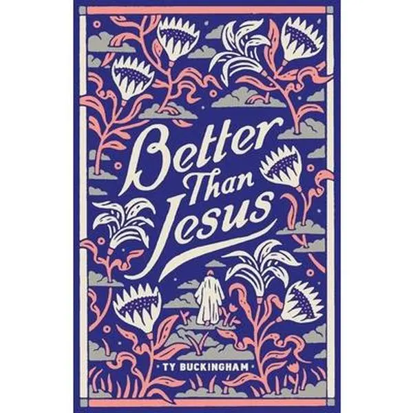 USED Book - Better Than Jesus by Buckingham, Ty (Paperback) - english