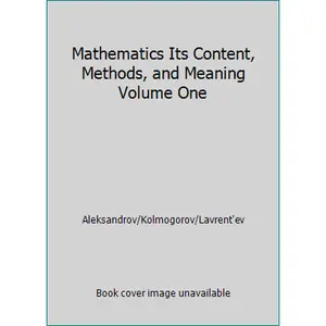 USED-Mathematics Its Content, Methods, and Meaning Volume One by Aleksandrov/Kolmogorov/Lavrent'ev (Hardcover)