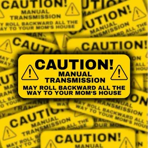 CAUTION! Funny Manual Transmission Sticker 7 Inches - May Roll Backward to Your Mom's House