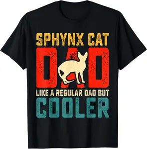 100% Cotton Sphynx Cat Dad Like A Regular Daddy But Cooler Sphynx Owner T-Shirt