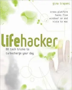 USED-Lifehacker: 88 Tech Tricks to Turbocharge Your Day by Gina Trapani (Paperback)