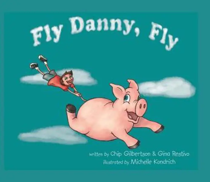 USED-Fly Danny, Fly ~ Mom's Choice Gold Award Recipient by Chip Gilbertson (Hardcover)