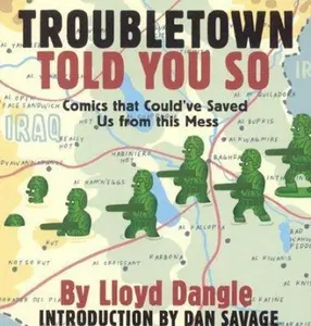 USED-Troubletown Told You So: Comics that Could've Saved Us from this Mess by Lloyd Dangle (Paperback)
