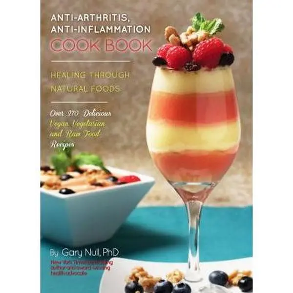 USED Book - Anti-Arthritis, Anti-Inflammation Cookbook: Healing Through Natural Foods by Null, Gary, Ph.D. (Paperback) - english