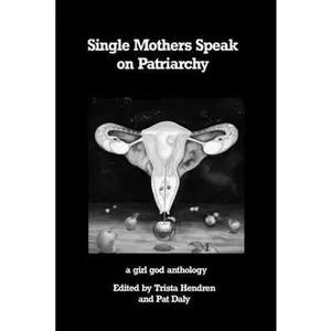 USED-Single Mothers Speak on Patriarchy by Hendren, Trista (Paperback)