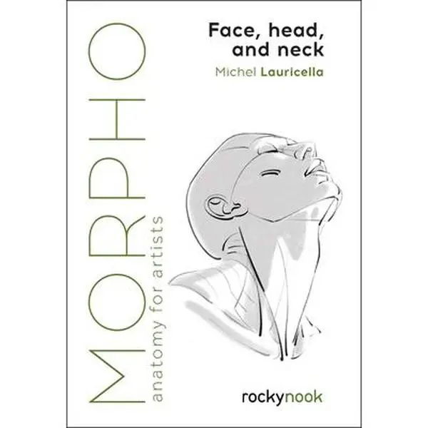 Morpho: Face, Head, and Neck Anatomy for Artists with Drawing Ideas - Michel Lauricella, Paperback