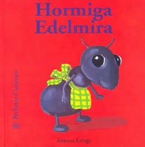 USED-Hormiga Edelmira (1) (Bichitos curiosos series) by Antoon Krings (Hardcover)