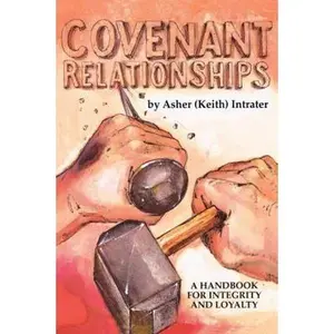 USED-Covenant Relationships: A More Excellent Way by Keith Intrater (Paperback)