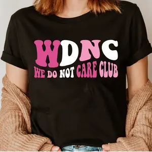 WDNC - We Do Not Care Club Shirt, Proud Member Of WDNC Club T-Shirt, Perimenopause Shirt, Full Colors, Full Sizes, For Men, For Women