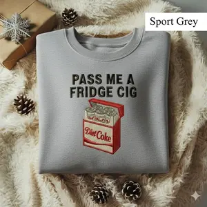 [MADE IN US] Embroidered Pass Me A Fridge Cig Shirt, Dietcoke Lover Shirt, Beverage Humor Shirt, Soda Drink Sweatshirt, Quirky Caffeine Addict Shirt