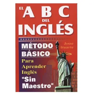 ABCs del Ingles: Metodo Basico Para Aprender Sin Maestro (English and Spanish Edition)