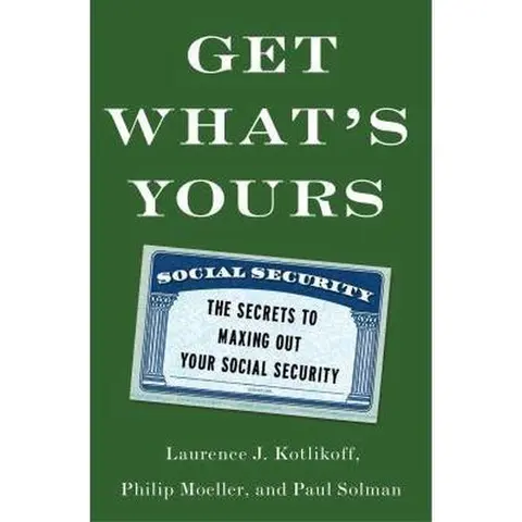 Used Hardcover Book - Get What's Yours: The Secrets to Maximizing Your Social Security by Laurence J. Kotlikoff, Philip Moeller et al., Simon & Schuster, English, 336pp, Like New/Very Good, Retirement Planning Advice, Expert Social Security Advice