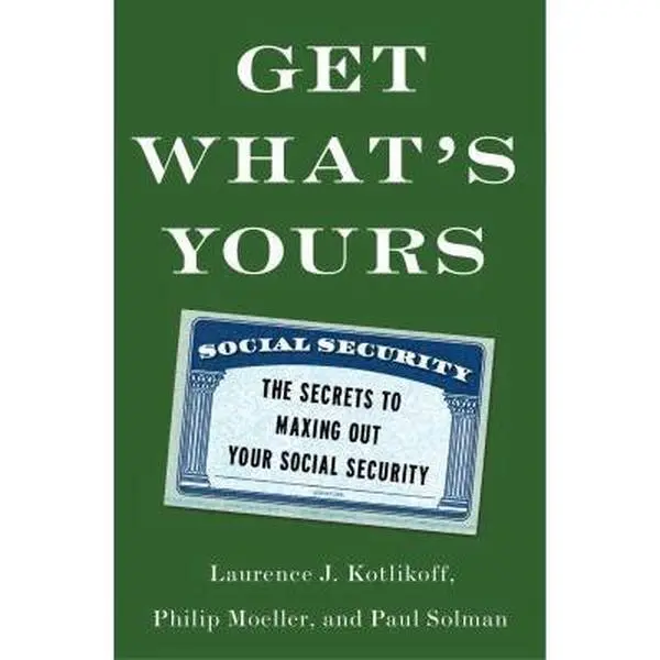 USED Book - Get What's Yours: The Secrets to Maxing Out Your Social Security by Laurence J. Kotlikoff (Hardcover) - english