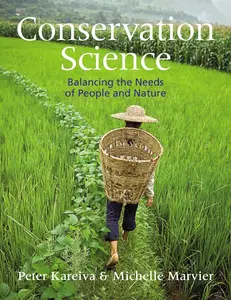 USED-Conservation Science: Balancing the Needs of People and Nature by Prof. Peter Kareiva (Hardcover)