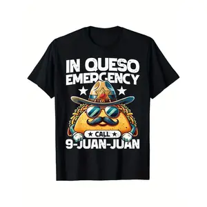 In Queso Emergency Call 9 Juan Juan Funny Pun Cinco De Mayo T Shirt Cotton Round Neck For Halloween Thanksgiving Christmas Valentines Day Gifts For Family Friends