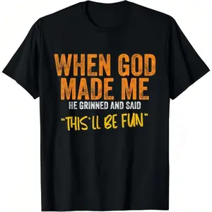 When God Made Me Funny Quote T-Shirt Short Sleeve Cotton Casual Tee for Daily Wear Round Neck Machine Washable Lightweight Foldable All Seasons
