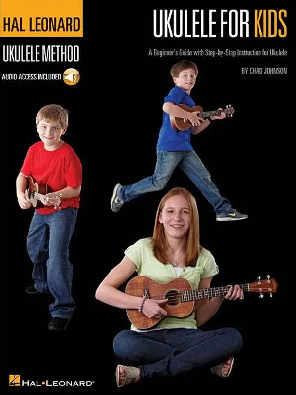 Ukulele for Kids - Hal Leonard Ukulele Method Beginner's Guide with Step-By-Step Instruction Fun Songs and Online Audio Tracks Learn Ukulele Fast by Chad Johnson (Paperback)