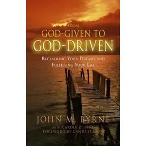 USED-From God-Given to God-Driven: Reclaiming Your Dreams and Fulfilling Your Life by Byrne, John (Paperback)