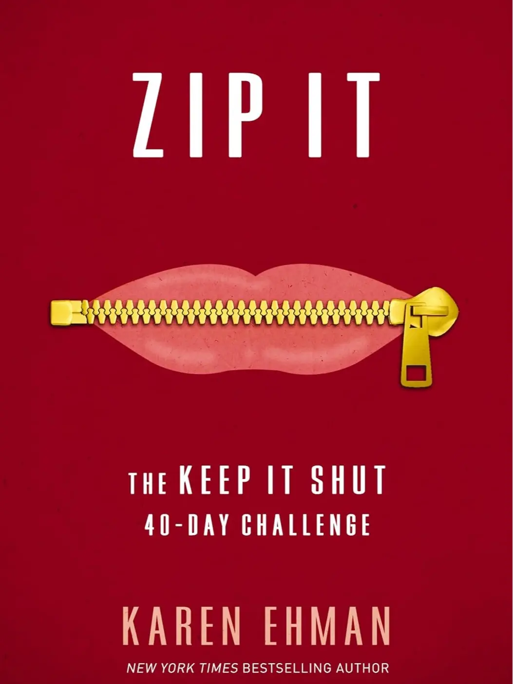 Zip It: The Keep It Shut 40-Day Challenge - Psychology & Relationships Paperback Book