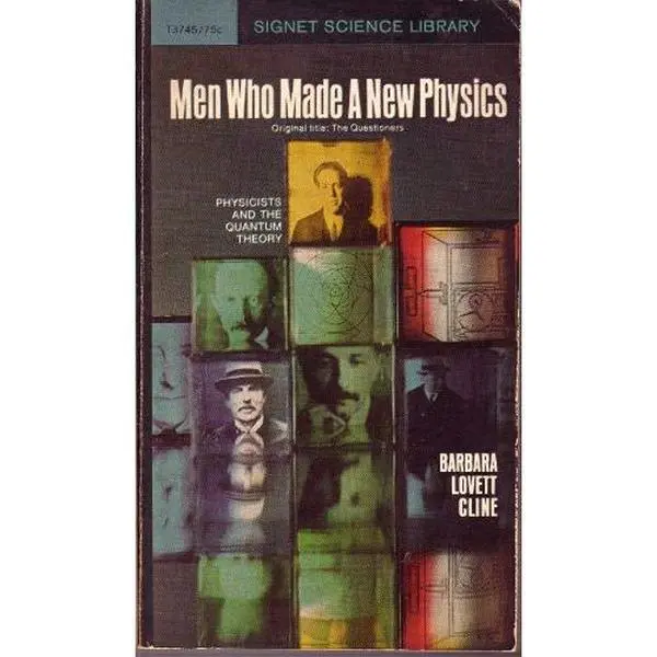USED Book - Men Who Made a New Physics: Physicists and the Quantum Theory by Barbara Lovett Cline (Unknown) - english