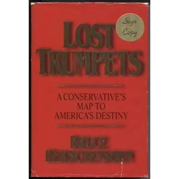USED-Lost Trumpets : A Conservative Map to America's Destiny by Bruce Herschensohn (Hardcover)