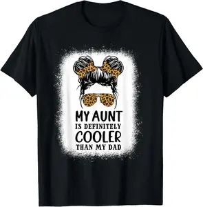 100% Cotton My Aunt Is Definitely Cooler Than My Dad Girls Niece Nephew T-Shirt