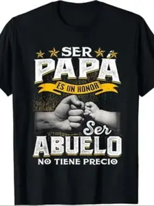 Funny Grandpa Shirt Gift For Grandfather Ser Papa Es Un Honor Ser Abuelo No Tiene Precio Spanish T-Shirt Menswear Casual  Top Classic Crewneck Shortsleeve Unisex Tee