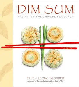 USED-Dim Sum: The Art of Chinese Tea Lunch: A Cookbook by Blonder, Ellen Leong (Hardcover)