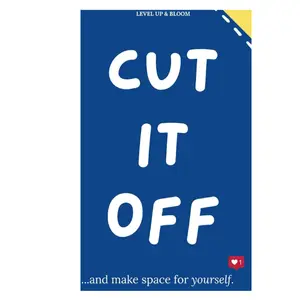 Cut It Off And Make Space For Yourself: A Journal To Learn To Heal, Love Yourself, Let Go | With Prompts, Affirmations, Deep Questions And Mindfulness Exercises For Relaxation, Unwind And Vent