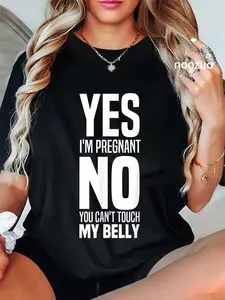 100% Cotton Yes I'm Pregnant No You Can't Touch My Belly Maternity Funny T-Shirt