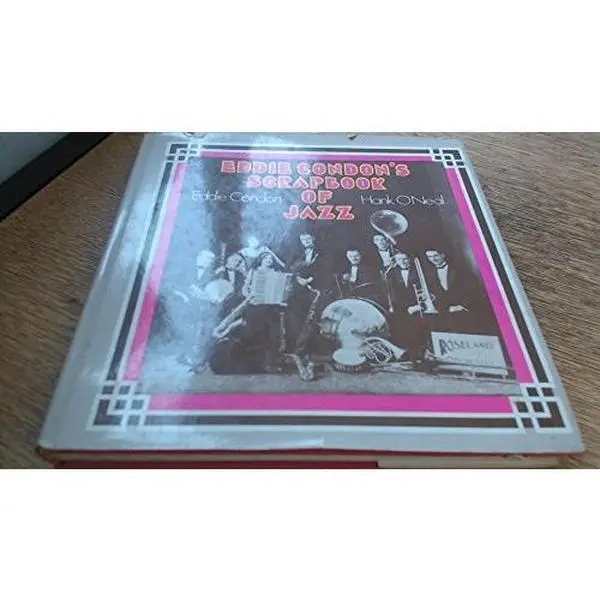 USED-The Eddie Condon Scrapbook of Jazz by Eddie & Hank O'Neal Condon (Hardcover)