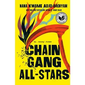 Chain Gang All Stars: A Read with Jenna Pick -- Nana Kwame Adjei-Brenyah, Paperback