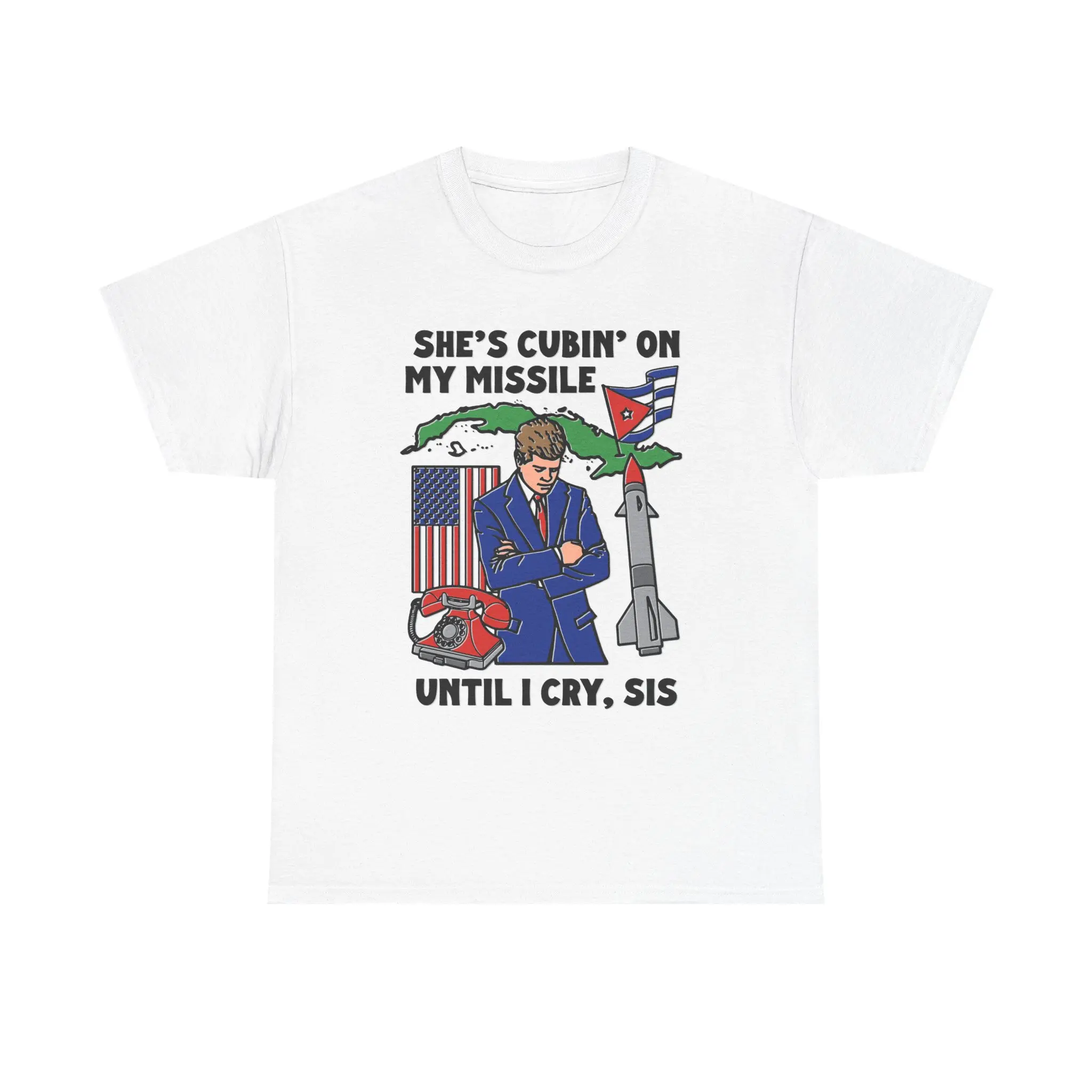 She's Cubin On My Missile Until I Cry, Sis Heavy Tee.