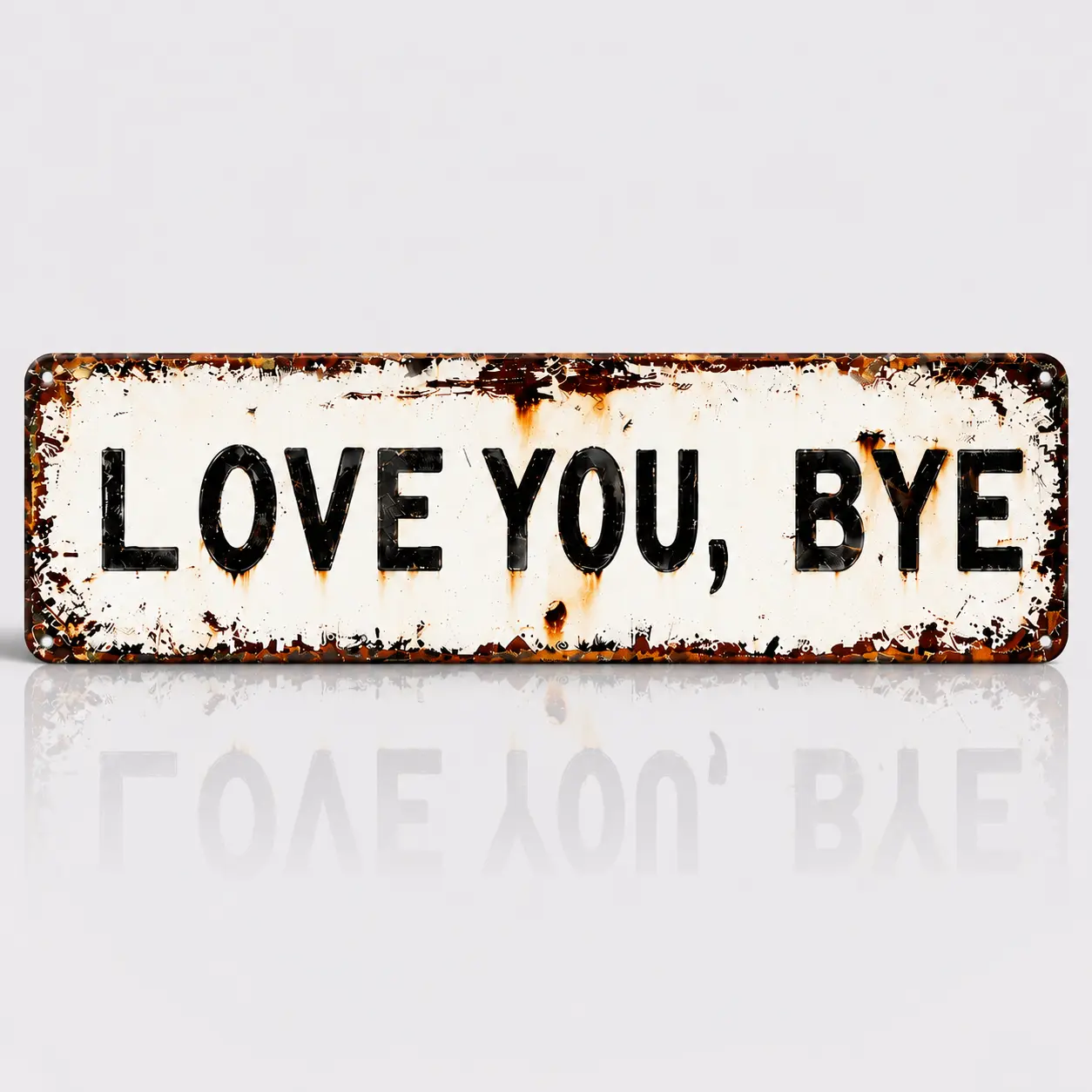 LOVE YOU, BYE Metal Tin Sign Vintage Farmhouse Wall Decor, Rustic Entryway Sign, Front Door Wall Art, Hallway Decor, Aluminum Metal Plaque, Home Decor, Housewarming Gift, 16 x 4 Inch