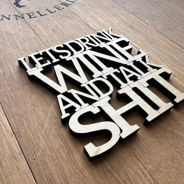 Let's Drink Wine and Talk S*t Wooden Coaster - Thick Design for Your Space