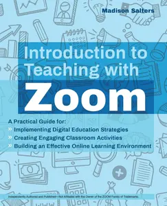 USED-Introduction to Teaching with Zoom: A Practical Guide for Implementing Digital Education Strategies, Creating Engaging Classroom Activities, and Build by Salters, Madison (Paperback)