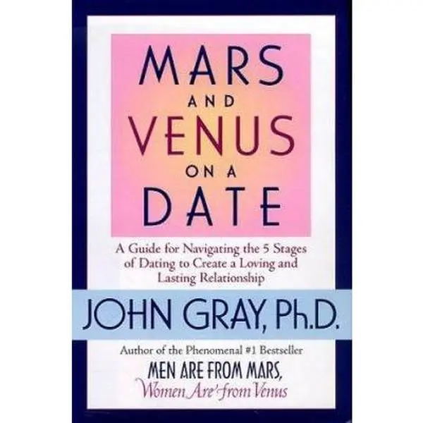 USED-Mars and Venus on a Date: A Guide to Navigating the 5 Stages of Dating to Create a Loving and Lasting Relationship by John Gray (Unknown)