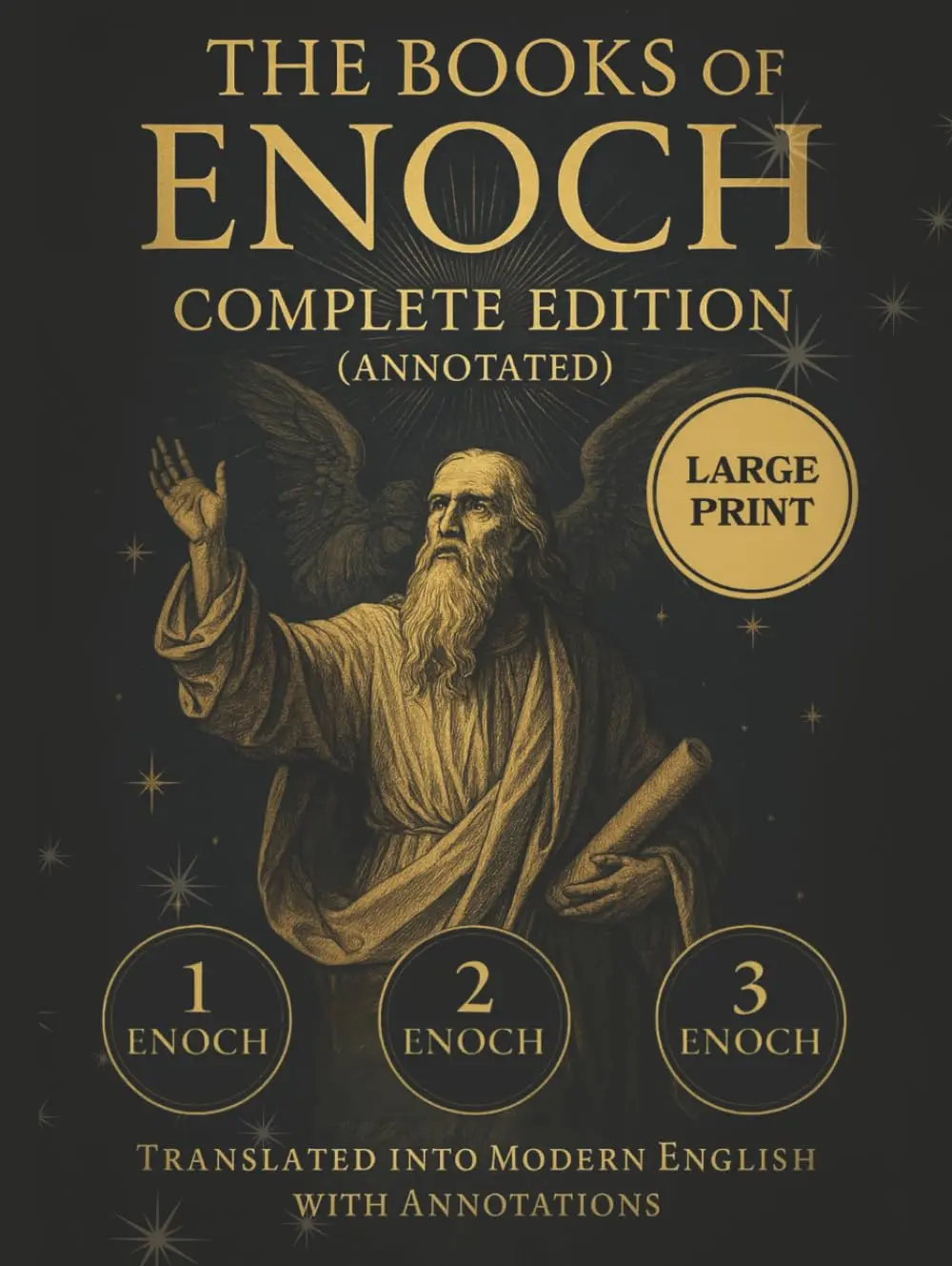 The Books of Enoch Complete Edition - LARGE PRINT (Annotated): 1 Enoch, 2 Enoch, and 3 Enoch Translated into Modern English with Annotations