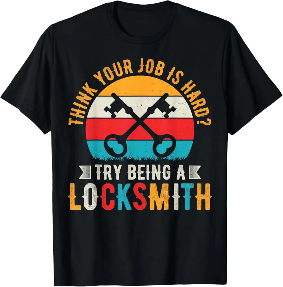 Retro Try Being A Locksmith - Locksmithing Lock Picker T-Shirt