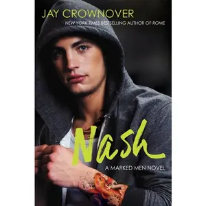 Nash: A Marked Men Novel (Marked Men: Volume Number 4) by Jay Crownover [Paperback Book]