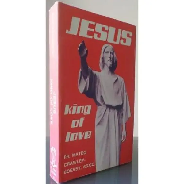 USED-Jesus King of Love by SS.CC. Father Mateo Crawley-Boevey (Paperback)