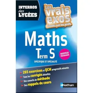 USED-INTERROS DES LYCEES MATHS TERM S - LES VRAIS EXOS DONNES PAR LES PROFS by Collectif (Paperback)