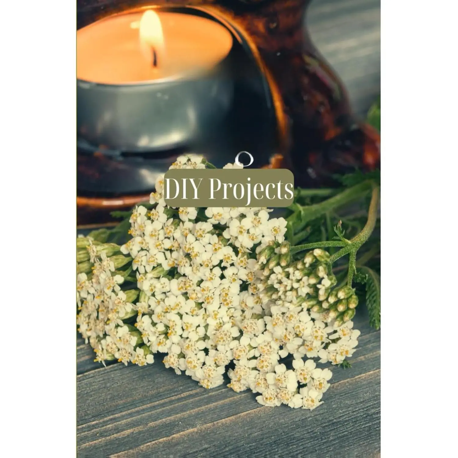 Yarrow Magic DIY Projects Herbal Magic Family Friendly Creative Activities for All Ages with Teachable Moments
