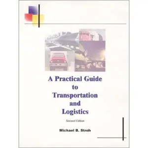 USED-A Practical Guide to Transportation and Logistics by Michael B. Stroh (Paperback)