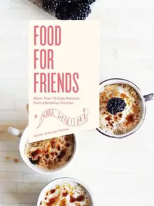 USED-Food for Friends: More Than 75 Easy Recipes from a Brooklyn Kitchen by Johansson, Linnea (Hardcover)