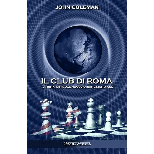 Il Club di Roma: Il think tank del Nuovo Ordine Mondiale by John Coleman (Paperback)